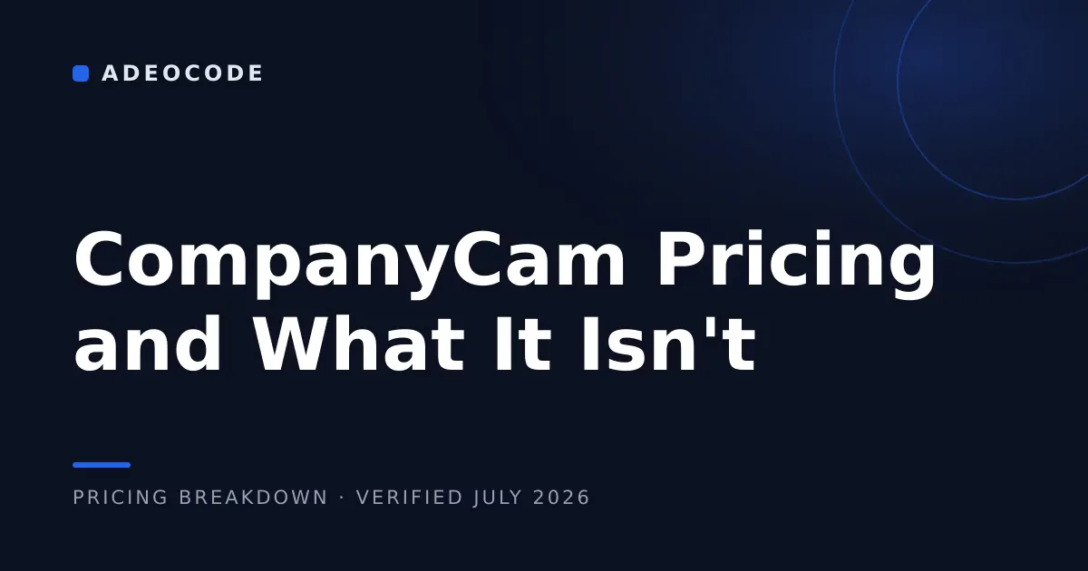 CompanyCam Pricing (2026): What It Costs and What It Isn't