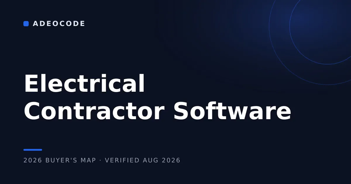 Electrical Contractor Software in 2026: What Fits, What Fights You