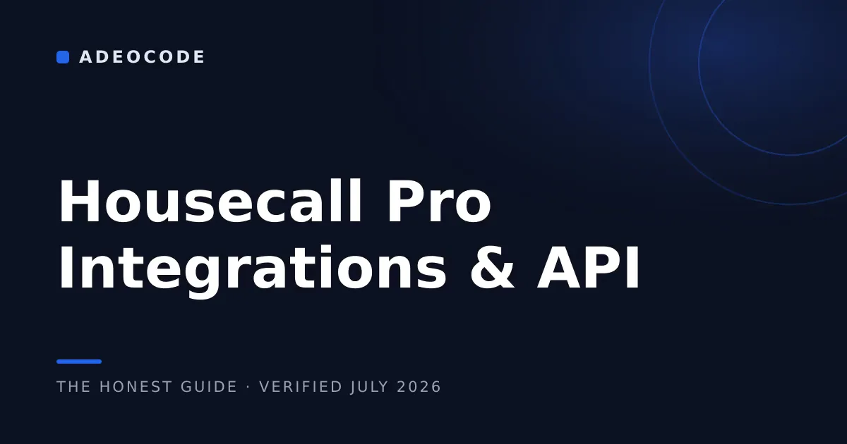 Housecall Pro Integrations & API: The Honest Guide