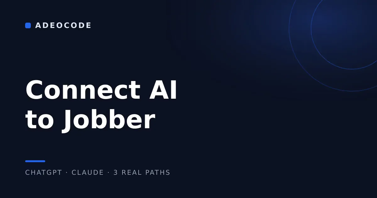 How to Connect AI (ChatGPT, Claude) to Jobber: What Actually Works in 2026