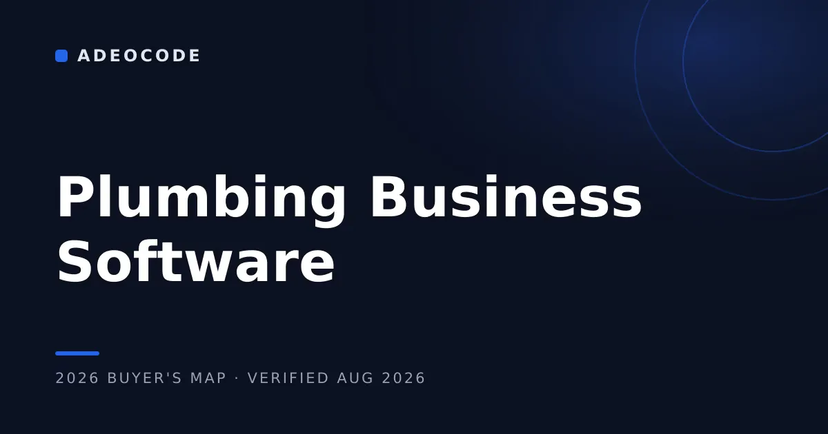 Plumbing Business Software in 2026: An Honest Buyer's Map