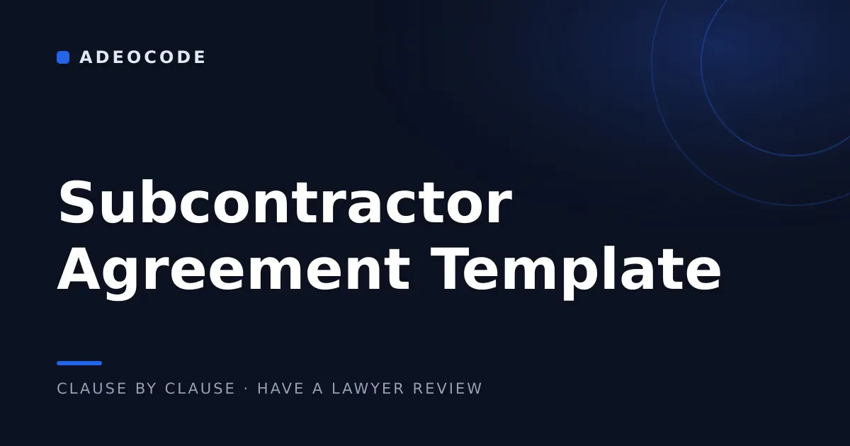 Subcontractor Agreement Template for Home-Services Companies: What Each Clause Protects